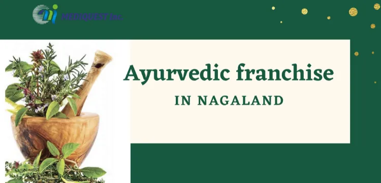 Ayurvedic franchise in Nagaland