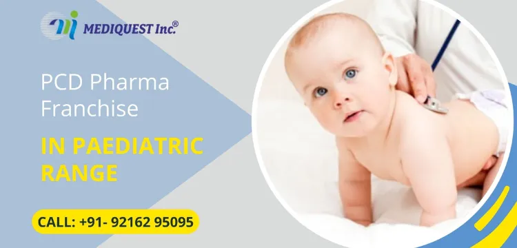 How to Get PCD Pharma Franchise in Paediatric Range