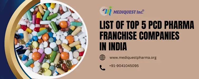 List of Top 5 PCD Pharma Franchise companies in India