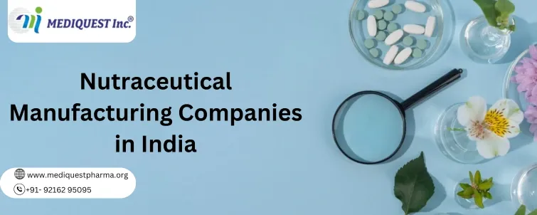 Nutraceutical Manufacturing Companies in India