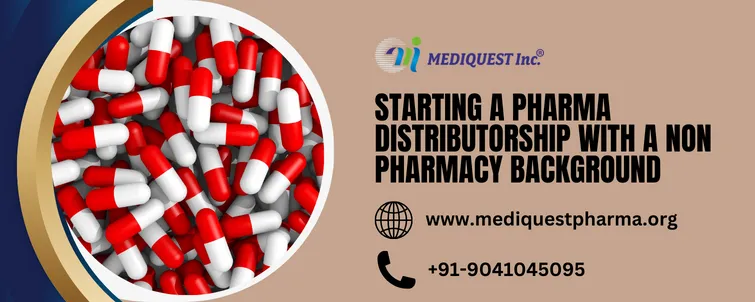 Starting a Pharma Distributorship with a Non Pharmacy Background