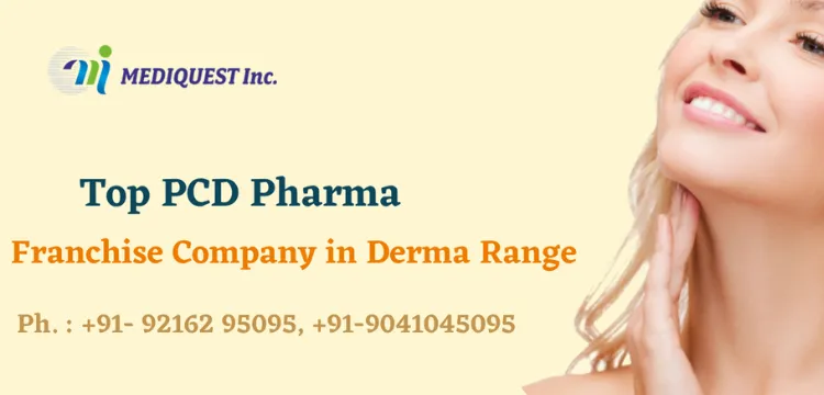 Top PCD Pharma Franchise Company in Derma Range